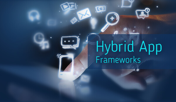 Hybrid Mobile App Frameworks